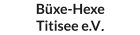 Büxe-HexeTitisee e.V.